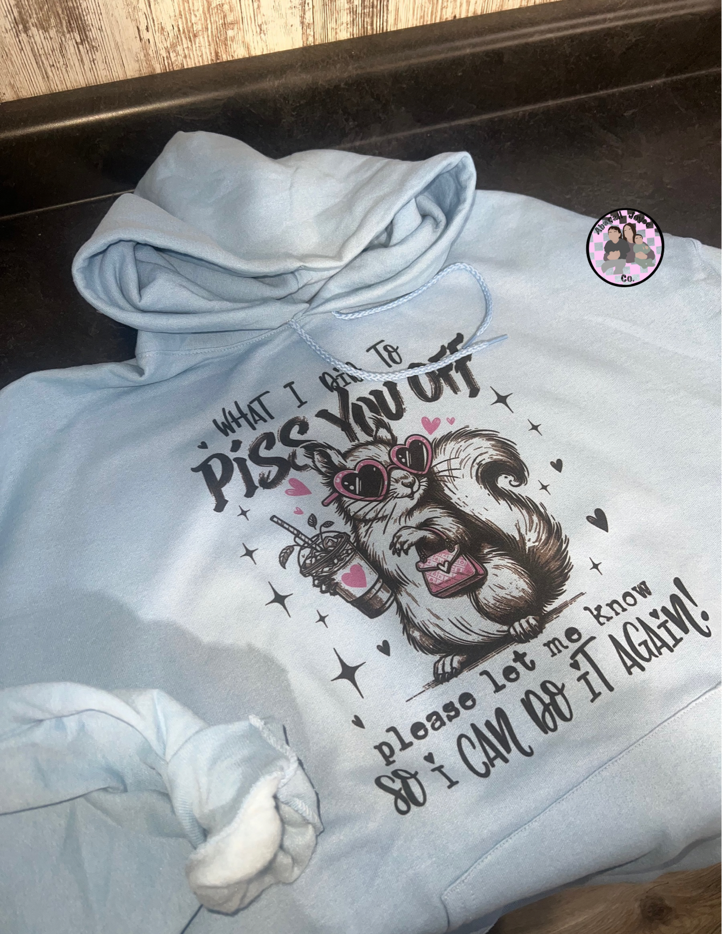 Piss you off HOODIE preorder 15 business day turn around time