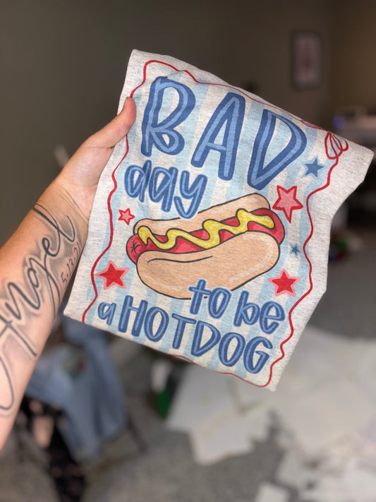 Bad day to be a hot dog tshirt preorder 15 business day turn around time