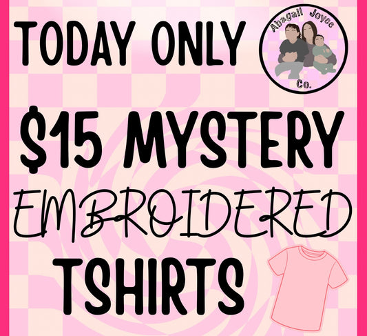 $15 embroidered mystery tshirts- preorder 28 business day turn around time