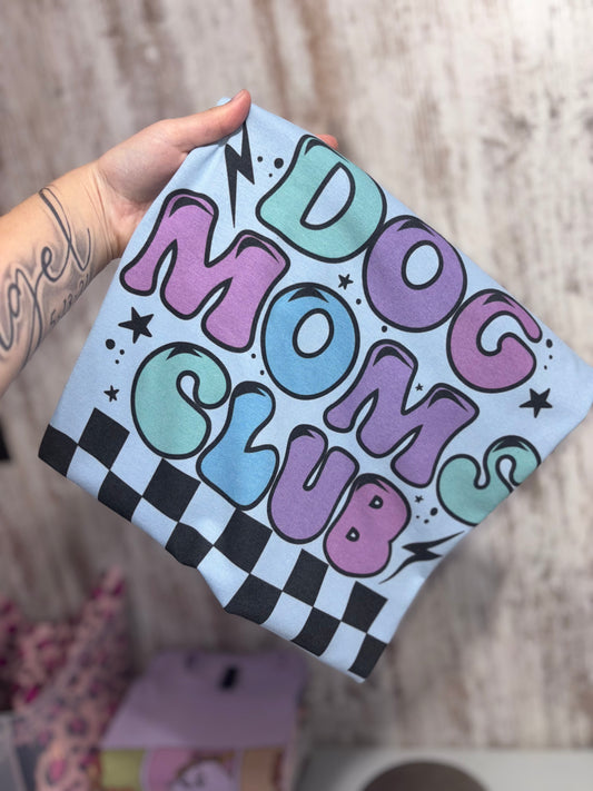 Dog mom club tshirt preorder 15 business day turn around time