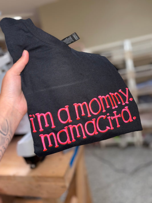 I’m a mommy embroidered tshirt preorder 28 business day turn around time